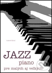 Kniha: Jazz piano 1 (Ludo Kuruc). P.S.Publisher, 2014 Kniha: Jazz piano 1 (Ludo Kuruc). P.S.Publisher, 2014