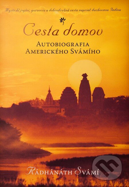 Kniha: Cesta domov (Rádhánáth Svámí). RadhaRaman o.s., 2015 Kniha: Cesta domov (Rádhánáth Svámí). RadhaRaman o.s., 2015