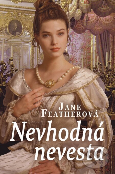 E-kniha: Nevhodná nevesta (Jane Feather). Slovenský spisovateľ, 2015 E-kniha: Nevhodná nevesta (Jane Feather). Slovenský spisovateľ, 2015