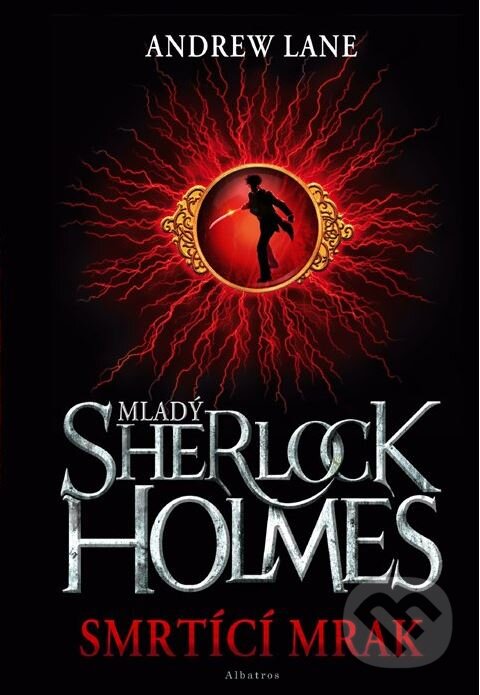 Kniha: Mladý Sherlock Holmes: Smrtící mrak (Andrew Lane). Albatros CZ, 2011 Kniha: Mladý Sherlock Holmes: Smrtící mrak (Andrew Lane). Albatros CZ, 2011