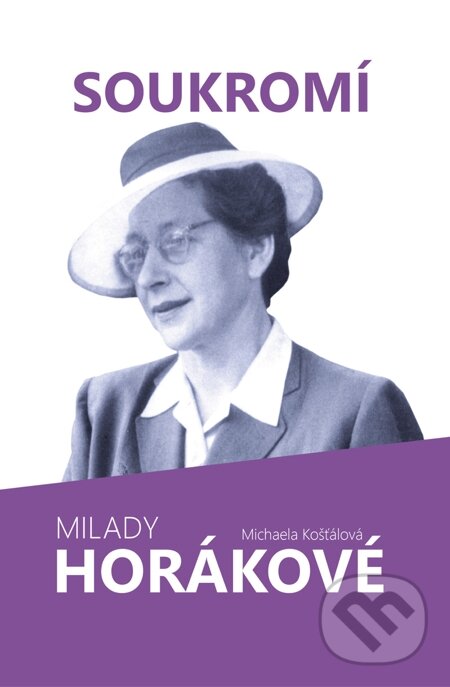 E-kniha: Soukromí Milady Horákové (Michaela Košťálová). Petrklíč, 2014 E-kniha: Soukromí Milady Horákové (Michaela Košťálová). Petrklíč, 2014