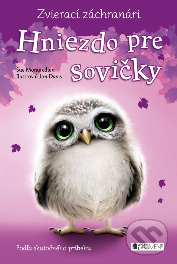 Kniha: Zvierací záchranári: Hniezdo pre sovičky (Sue Mongredien). Fragment, 2015 Kniha: Zvierací záchranári: Hniezdo pre sovičky (Sue Mongredien). Fragment, 2015