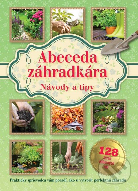 Kniha: Abeceda záhradkára (Príroda). Príroda, 2015 Kniha: Abeceda záhradkára (Príroda). Príroda, 2015
