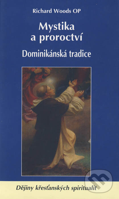 Kniha: Mystika a proroctví (Richard Woods). Karmelitánské nakladatelství, 2005 Kniha: Mystika a proroctví (Richard Woods). Karmelitánské nakladatelství, 2005
