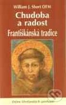 Kniha: Chudoba a radost (William J. Short). Karmelitánské nakladatelství, 2003 Kniha: Chudoba a radost (William J. Short). Karmelitánské nakladatelství, 2003
