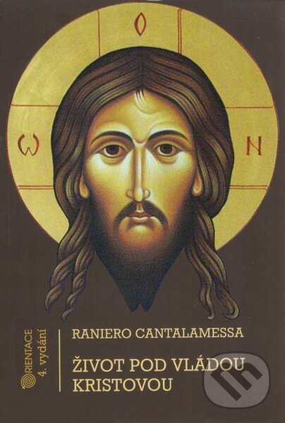 Kniha: Život pod vládou Kristovou (Raniero Cantalamessa). Karmelitánské nakladatelství, 2014 Kniha: Život pod vládou Kristovou (Raniero Cantalamessa). Karmelitánské nakladatelství, 2014