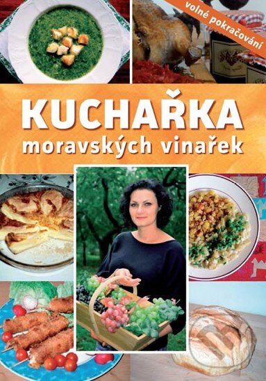 Kniha: Kuchařka moravských vinařek (Eva Kloudová). Baštan, 2011 Kniha: Kuchařka moravských vinařek (Eva Kloudová). Baštan, 2011