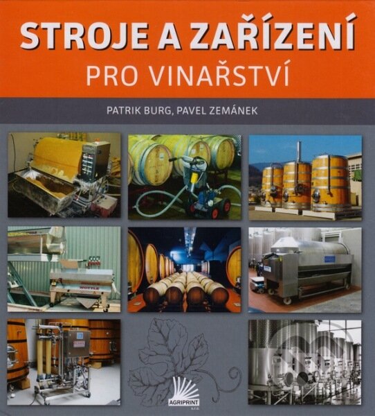 Kniha: Stroje a zařízení pro vinařství (Patrik Burg a Pavel Zemánek). Elena Krásnohorská, 2014 Kniha: Stroje a zařízení pro vinařství (Patrik Burg a Pavel Zemánek). Elena Krásnohorská, 2014