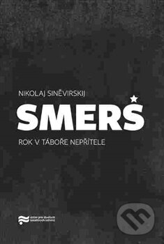 Kniha: Smerš (Jan Dvořák). Ústav pro studium totalitních režimů, 2015 Kniha: Smerš (Jan Dvořák). Ústav pro studium totalitních režimů, 2015