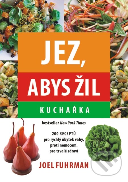 E-kniha: Jez, abys žil (Joel Fuhrman). Mladá fronta, 2015 E-kniha: Jez, abys žil (Joel Fuhrman). Mladá fronta, 2015