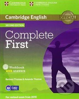 Kniha: Complete First - Workbook with Answers (Amanda Thomas a Barbara Thomas). Cambridge University Press, 2014 Kniha: Complete First - Workbook with Answers (Amanda Thomas a Barbara Thomas). Cambridge University Press, 2014