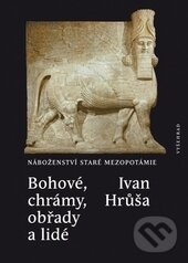 Kniha: Bohové, chrámy, obřady a lidé (Ivan Hrůša). Vyšehrad, 2015 Kniha: Bohové, chrámy, obřady a lidé (Ivan Hrůša). Vyšehrad, 2015