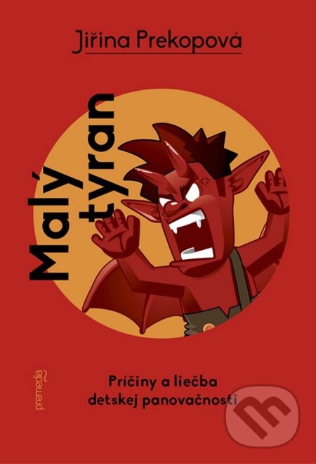 E-kniha: Malý tyran (Jiřina Prekopová). Premedia, 2014 E-kniha: Malý tyran (Jiřina Prekopová). Premedia, 2014
