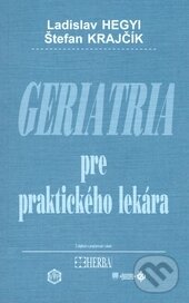 Kniha: Geriatria pre praktického lekára (Ladislav Hegyi a Štefan Krajčík). Herba, 2015 Kniha: Geriatria pre praktického lekára (Ladislav Hegyi a Štefan Krajčík). Herba, 2015