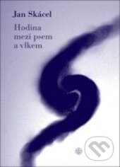 Kniha: Hodina mezi psem a vlkem (Jan Skácel). Vyšehrad, 2015 Kniha: Hodina mezi psem a vlkem (Jan Skácel). Vyšehrad, 2015