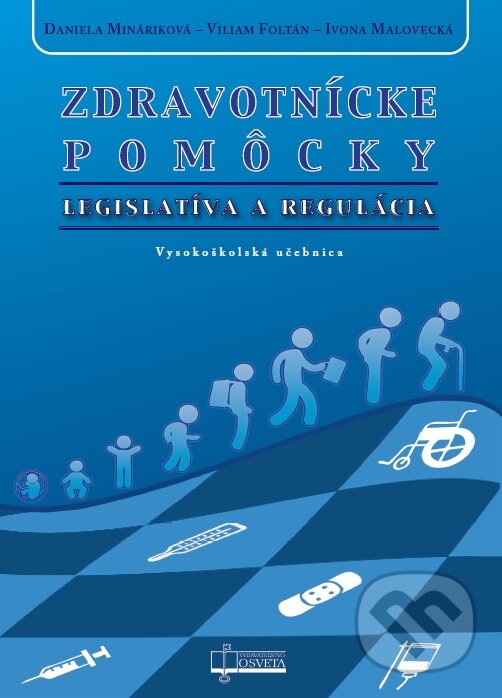 Kniha: Zdravotnícke pomôcky (Daniela Mináriková, Ivona Malovecká a Viliam Foltán). Osveta, 2015 Kniha: Zdravotnícke pomôcky (Daniela Mináriková, Ivona Malovecká a Viliam Foltán). Osveta, 2015