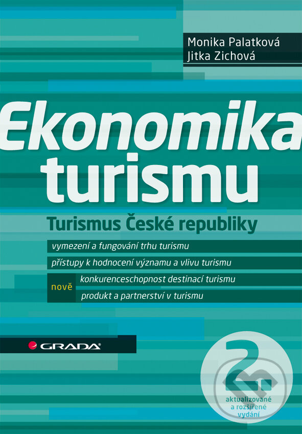 E-kniha: Ekonomika turismu (Jitka Zichová a Monika Palatková). Grada, 2014 E-kniha: Ekonomika turismu (Jitka Zichová a Monika Palatková). Grada, 2014