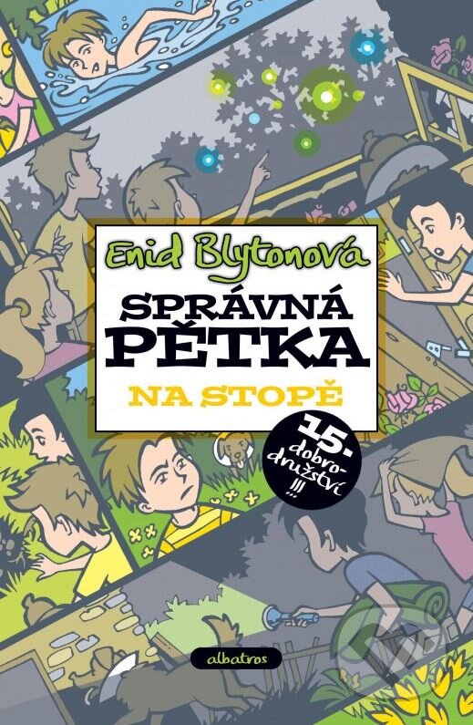 Kniha: Správná pětka na stopě (Enid Blyton). Albatros CZ, 2015 Kniha: Správná pětka na stopě (Enid Blyton). Albatros CZ, 2015
