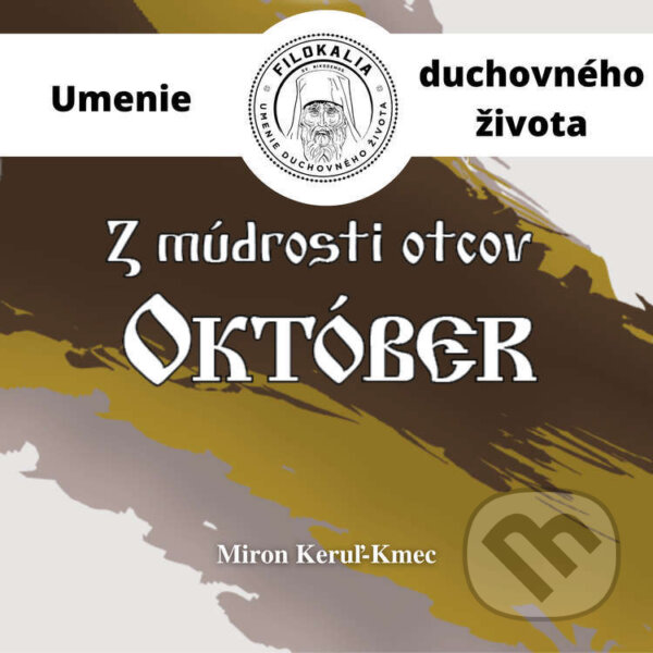 Audiokniha: Z múdrosti otcov – Október (Miron Keruľ-Kmec). Filokalia, 2023 Audiokniha: Z múdrosti otcov – Október (Miron Keruľ-Kmec). Filokalia, 2023
