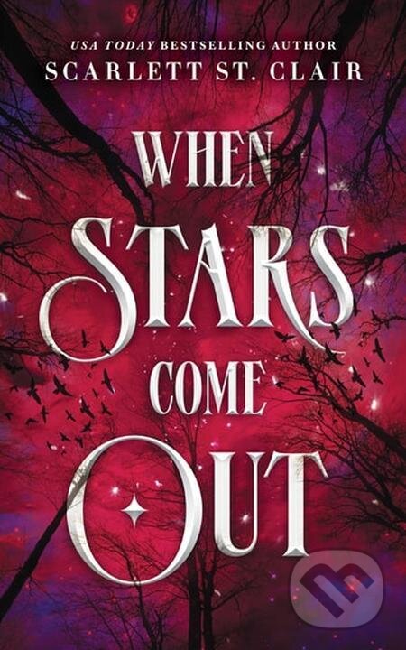 E-kniha: When Stars Come Out (Scarlett St. Clair). Sourcebooks, 2022 E-kniha: When Stars Come Out (Scarlett St. Clair). Sourcebooks, 2022