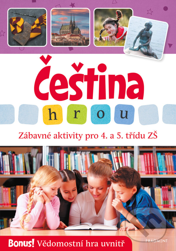 E-kniha: Čeština hrou - zábavné aktivity pro 4. a 5. třídu ZŠ (Lucie Filsaková). Nakladatelství Fragment, 2023 E-kniha: Čeština hrou - zábavné aktivity pro 4. a 5. třídu ZŠ (Lucie Filsaková). Nakladatelství Fragment, 2023