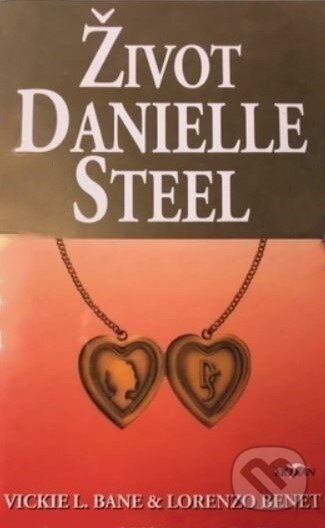Kniha: Život Danielle Steel (Lorenzo Benet a Vickie L. Bane). Alpress, 1999 Kniha: Život Danielle Steel (Lorenzo Benet a Vickie L. Bane). Alpress, 1999