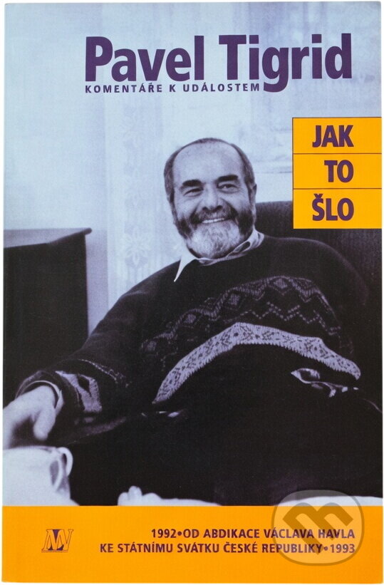 Kniha: Jak to šlo : komentáře k událostem 1992-1993 (Pavel Tigrid). , 1993 Kniha: Jak to šlo : komentáře k událostem 1992-1993 (Pavel Tigrid). , 1993