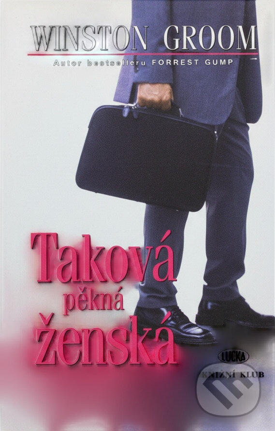 Kniha: Taková pěkná ženská (Winston Groom). , 2001 Kniha: Taková pěkná ženská (Winston Groom). , 2001