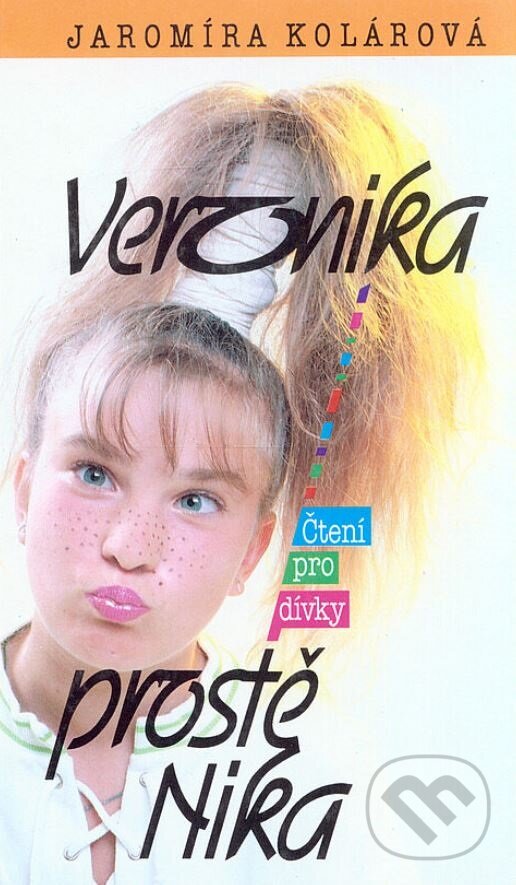 Kniha: Veronika, prostě Nika (Jaromíra Kolárová). , 1983 Kniha: Veronika, prostě Nika (Jaromíra Kolárová). , 1983