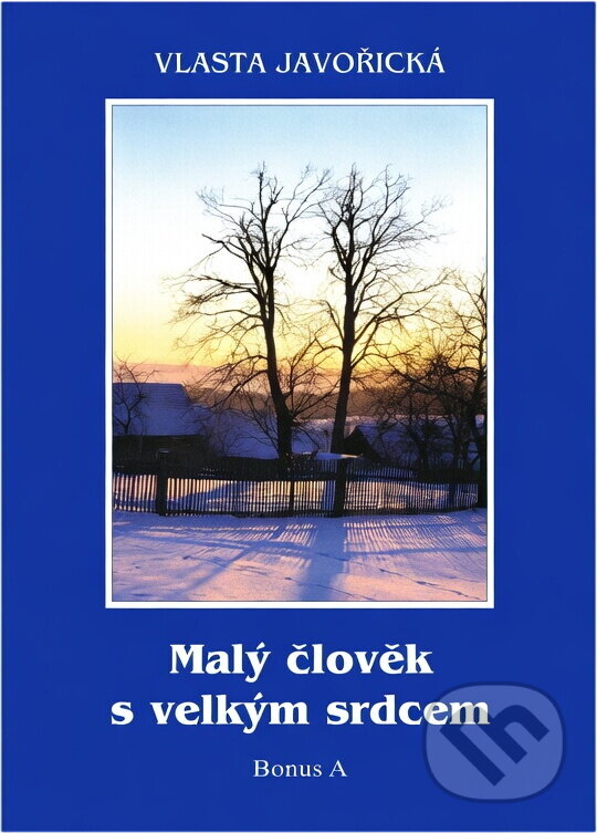 Kniha: Malý člověk s velkým srdcem (Vlasta Javořická). , 1998 Kniha: Malý člověk s velkým srdcem (Vlasta Javořická). , 1998