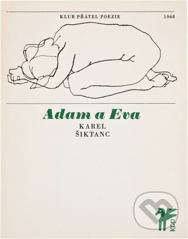 Kniha: Adam a Eva (Karel Šiktanc). Československý spisovatel, 1968 Kniha: Adam a Eva (Karel Šiktanc). Československý spisovatel, 1968