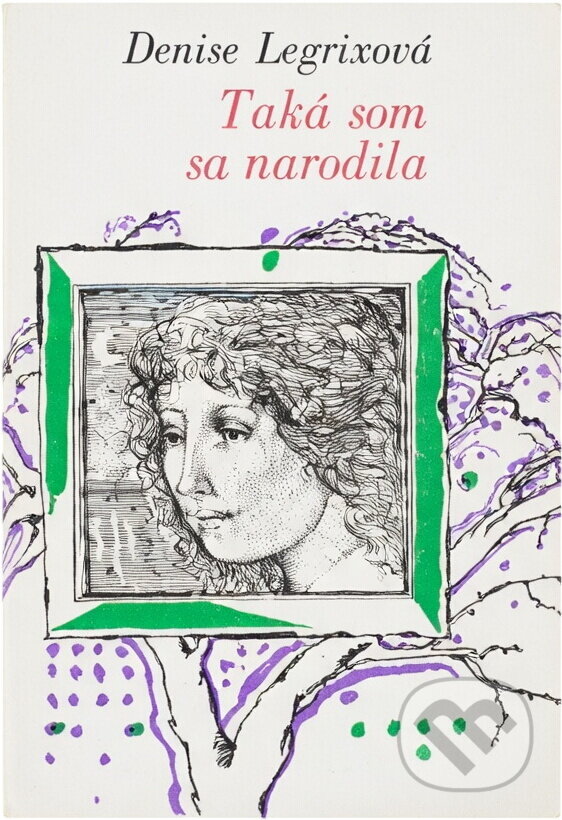 Kniha: Taká som sa narodila (Denise Legrix). Mladé letá, 1979 Kniha: Taká som sa narodila (Denise Legrix). Mladé letá, 1979