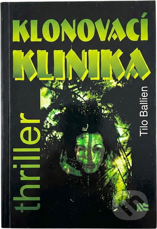 Kniha: Klonovací klinika : thriller (Tilo Ballien). NS Svoboda, 2001 Kniha: Klonovací klinika : thriller (Tilo Ballien). NS Svoboda, 2001