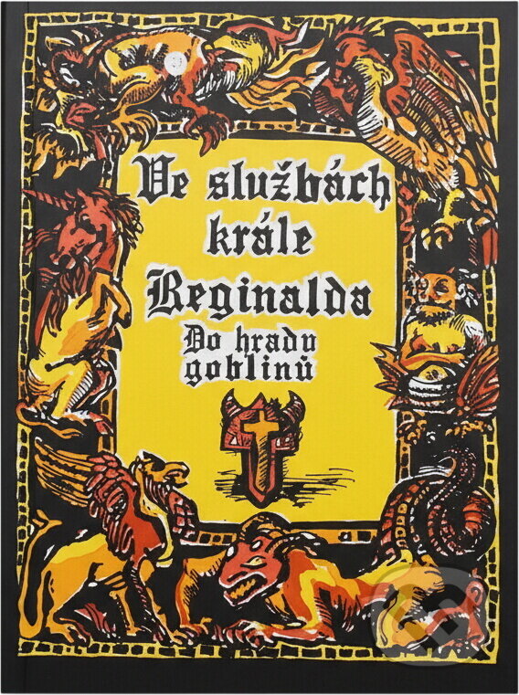 Kniha: Ve službách krále Reginalda : do hradu Goblinů (Michael Bronec). Altar, 1993 Kniha: Ve službách krále Reginalda : do hradu Goblinů (Michael Bronec). Altar, 1993