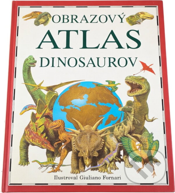 Kniha: Obrazový atlas dinosaurov (William Lindsay). Slovart, 1994 Kniha: Obrazový atlas dinosaurov (William Lindsay). Slovart, 1994