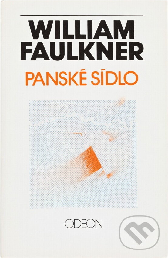 Kniha: Panské sídlo (William Faulkner). Odeon, 1987 Kniha: Panské sídlo (William Faulkner). Odeon, 1987