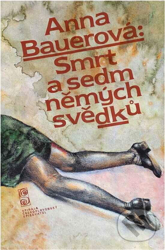 Kniha: Smrt a sedm němých svědků (Anna Bauerová). Československý spisovatel, 1984 Kniha: Smrt a sedm němých svědků (Anna Bauerová). Československý spisovatel, 1984