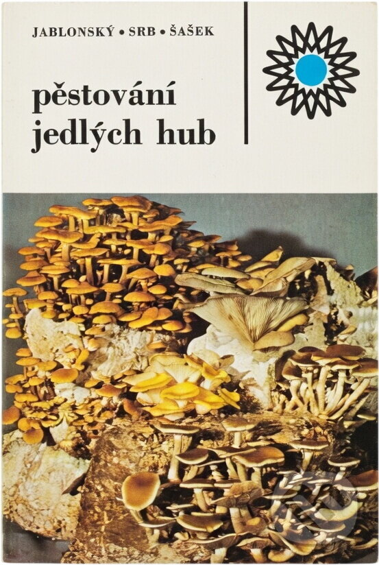 Kniha: Pěstování jedlých hub (Antonín Srb, Ivan Jablonský a Václav Šašek). , 1985 Kniha: Pěstování jedlých hub (Antonín Srb, Ivan Jablonský a Václav Šašek). , 1985
