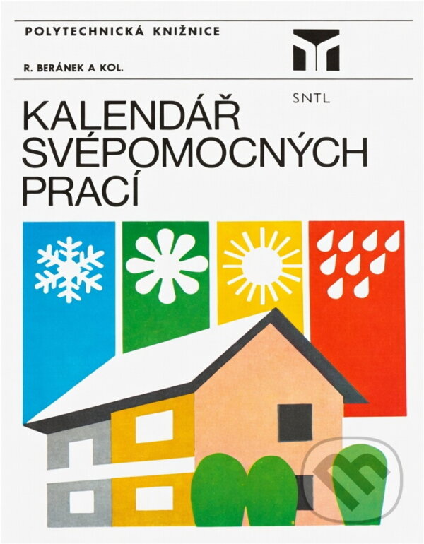 Kniha: Kalendář svépomocných prací (Robert Beránek). SNTL, 1987 Kniha: Kalendář svépomocných prací (Robert Beránek). SNTL, 1987