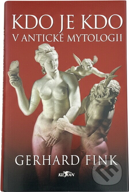 Kniha: Kdo je kdo v antické mytologii (Gerhard Fink). Alpress, 2004 Kniha: Kdo je kdo v antické mytologii (Gerhard Fink). Alpress, 2004