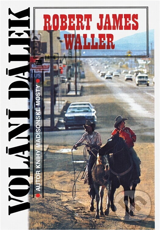 Kniha: Volání dálek (Robert James Waller). , 1996 Kniha: Volání dálek (Robert James Waller). , 1996