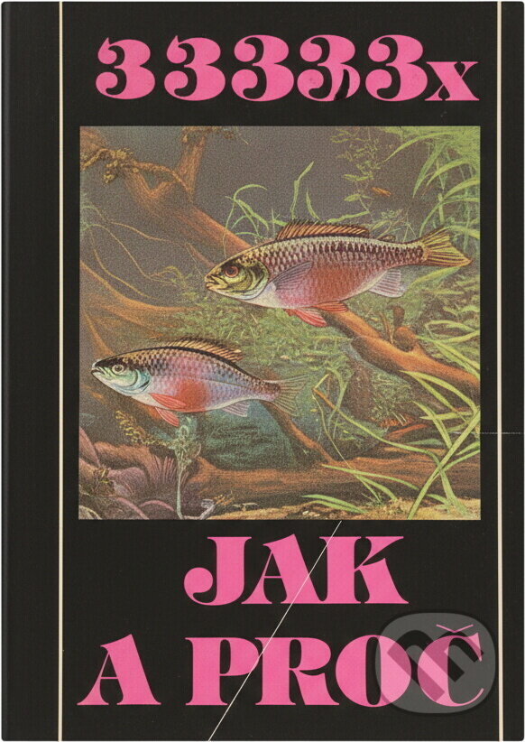 Kniha: 333x jak a proč (Karel Rataj, Rudolf Zukal a Stanislav Frank). , 1983 Kniha: 333x jak a proč (Karel Rataj, Rudolf Zukal a Stanislav Frank). , 1983