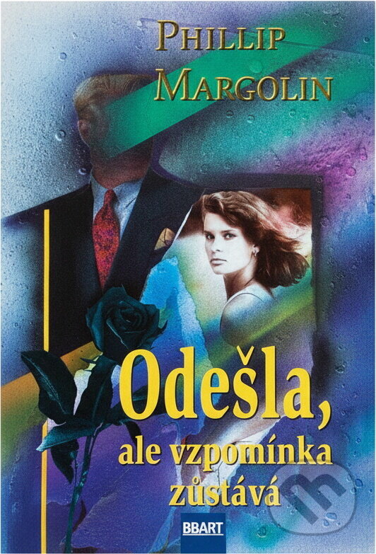 Kniha: Odešla, ale vzpomínka zůstává (Phillip Margolin). Aktuell, 1995 Kniha: Odešla, ale vzpomínka zůstává (Phillip Margolin). Aktuell, 1995