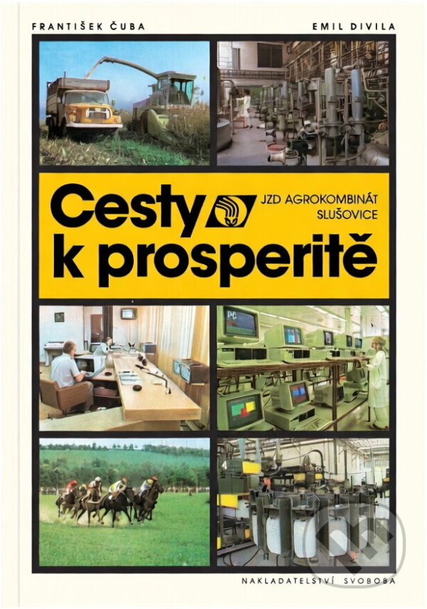 Kniha: Cesty k prosperitě (Emil Divila a František Čuba). Svoboda, 1989 Kniha: Cesty k prosperitě (Emil Divila a František Čuba). Svoboda, 1989