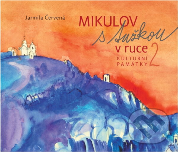 Kniha: Mikulov s tužkou v ruce (Jarmila Červená). , 2015 Kniha: Mikulov s tužkou v ruce (Jarmila Červená). , 2015