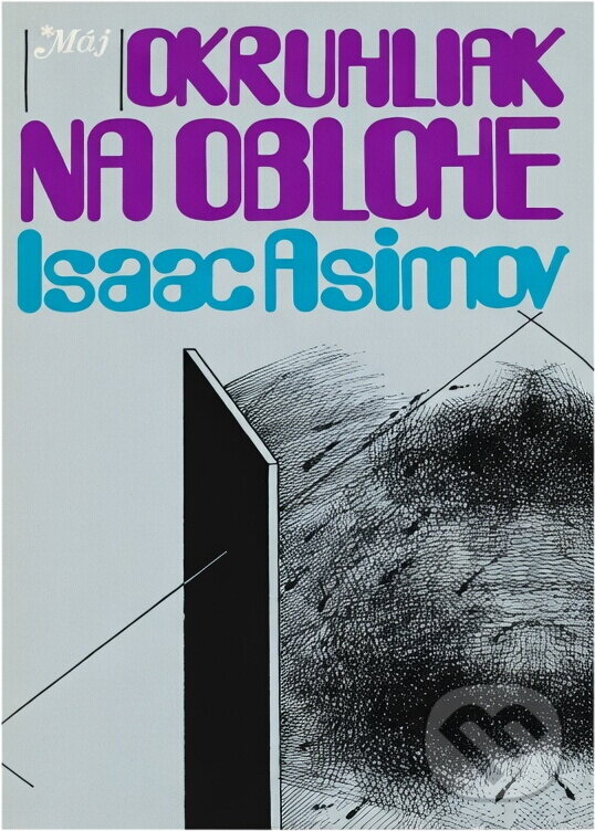 Kniha: Okruhliak na oblohe (Isaac Asimov). Smena, 1982 Kniha: Okruhliak na oblohe (Isaac Asimov). Smena, 1982