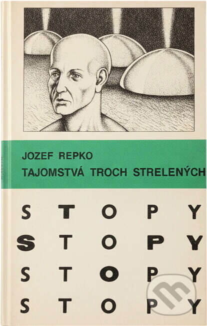 Kniha: Tajomstvá troch strelených (Jozef Repko). Mladé letá, 1988 Kniha: Tajomstvá troch strelených (Jozef Repko). Mladé letá, 1988