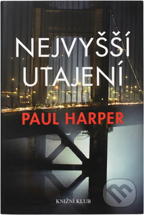 Kniha: Nejvyšší utajení (Paul Harper). Knižní klub, 2011 Kniha: Nejvyšší utajení (Paul Harper). Knižní klub, 2011
