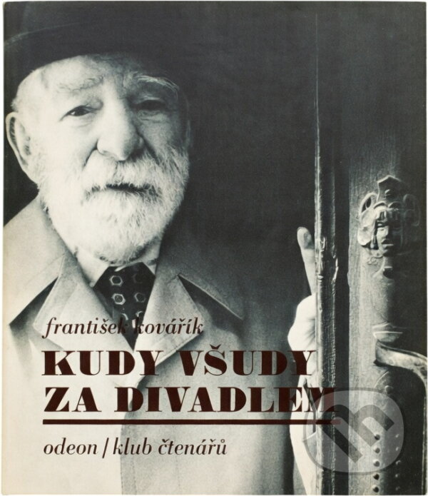 Kniha: Kudy všudy za divadlem (František Kovářík a Zdeňka Benešová). Odeon, 1982 Kniha: Kudy všudy za divadlem (František Kovářík a Zdeňka Benešová). Odeon, 1982