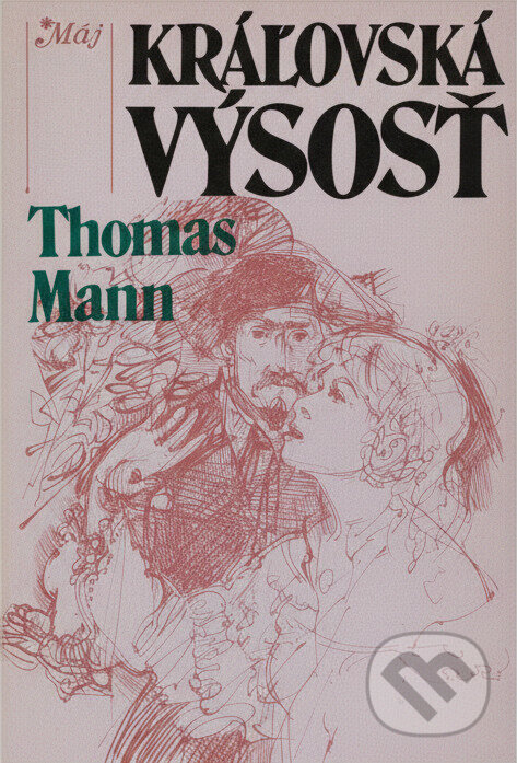Kniha: Královská výsost (Thomas Mann). Odeon, 1987 Kniha: Královská výsost (Thomas Mann). Odeon, 1987